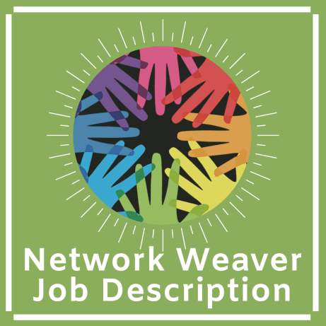 Many networks are hiring network weavers and/or network coordinators or managers. This resource has  two excellent examples of job descriptions.
